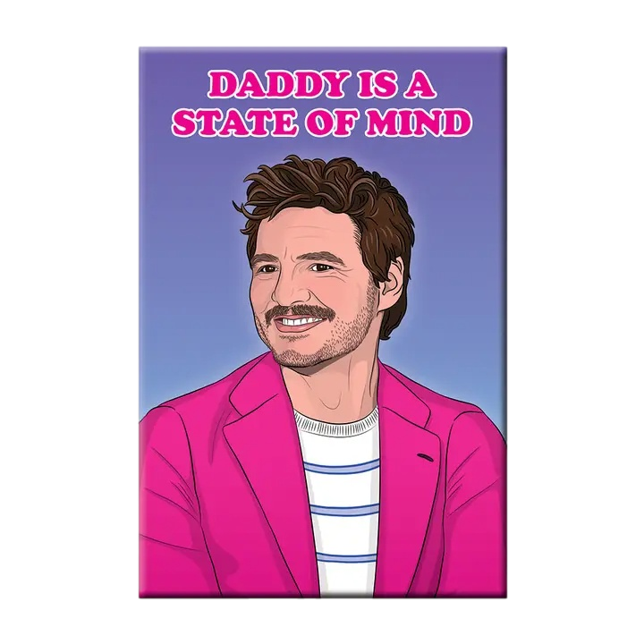 Magnet - Pedro Pascal - Daddy is a State of Mind